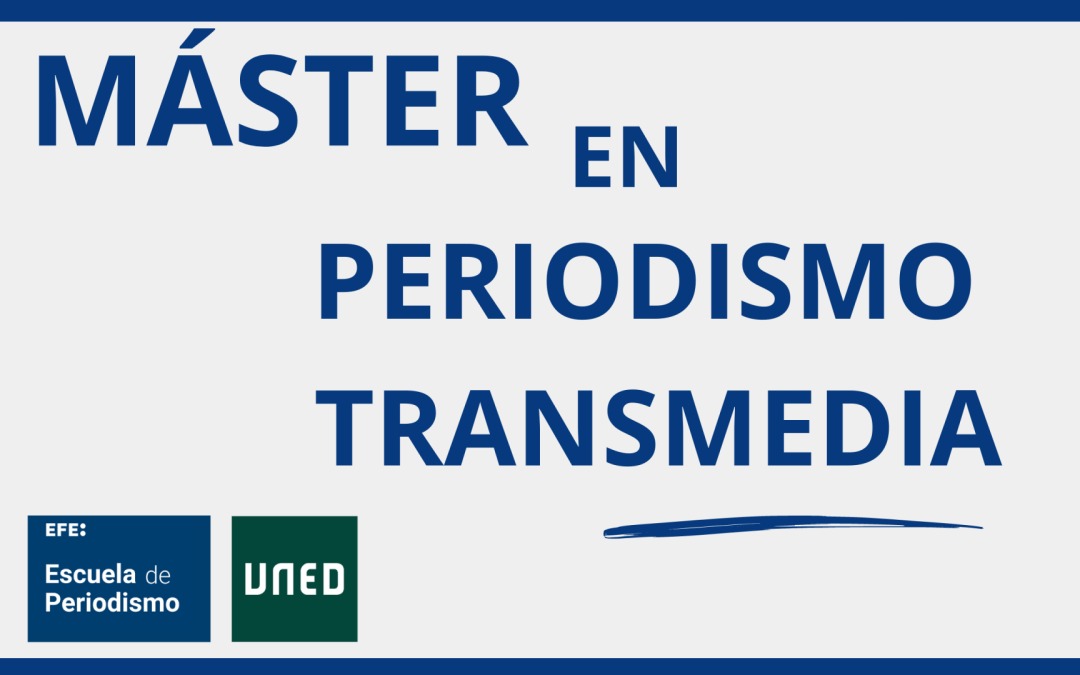 El máster de Periodismo Transmedia de EFE-UNED ha comenzado su nuevo curso imagen 1