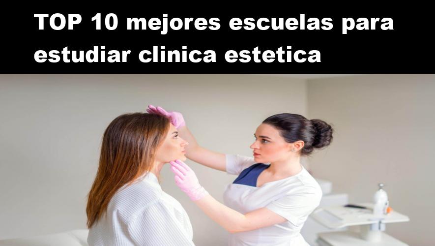 RANKING de las 10 mejores escuelas para estudiar Auxiliar De Clínica Estética en el 2025