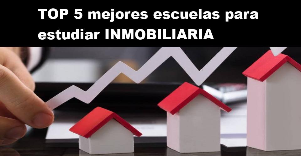 TOP 5 mejores escuelas para estudiar Inmobiliaria