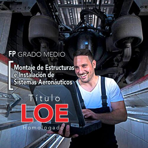 Técnico en Montaje de Estructuras e Instalación de Sistemas Aeronáuticos