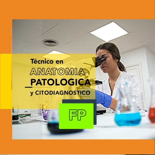 Técnico en Anatomía Patológica y Citodiagnóstico FP