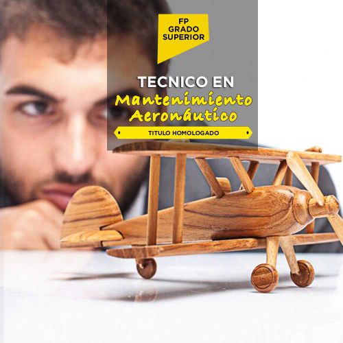 Grado Superior Mantenimiento Aeronáutico: La Mejor Formación para Trabajar en Aeronáutica