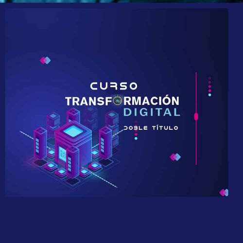 Programa Avanzado en Transformación Digital: Impulsa Tu Carrera Hacia el Futuro