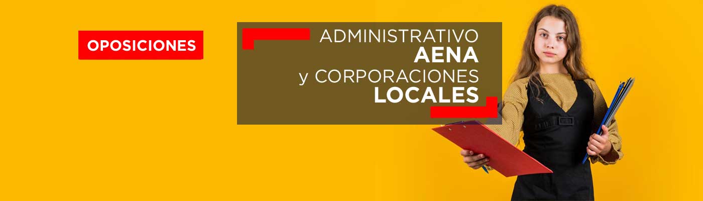 Oposiciones Administrativo Aena y Corporaciones Locales